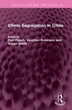 Peach / Robinson / Smith |  Ethnic Segregation in Cities | Buch |  Sack Fachmedien