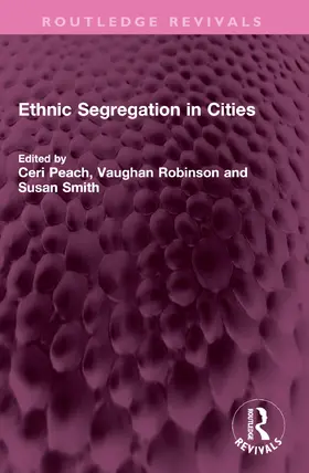 Peach / Smith / Robinson |  Ethnic Segregation in Cities | Buch |  Sack Fachmedien