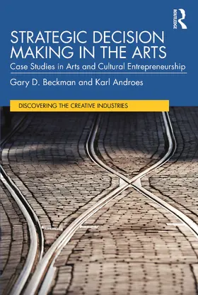 Beckman / Androes |  Strategic Decision Making in the Arts | Buch |  Sack Fachmedien