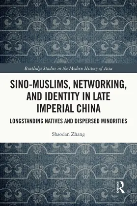 Zhang |  Sino-Muslims, Networking, and Identity in Late Imperial China | Buch |  Sack Fachmedien