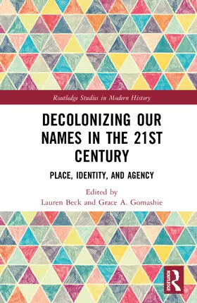 Gomashie / Beck |  Decolonizing Our Names in the 21st Century | Buch |  Sack Fachmedien