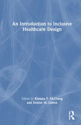 McClung / Linton |  An Introduction to Inclusive Healthcare Design | Buch |  Sack Fachmedien