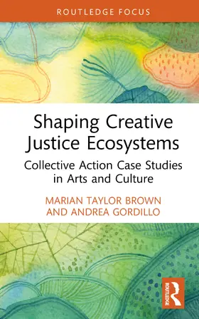 Gordillo / Taylor Brown / Rose |  Shaping Creative Justice Ecosystems | Buch |  Sack Fachmedien