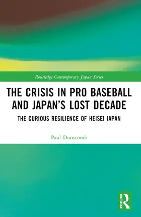 Dunscomb |  The Crisis in Pro Baseball and Japan's Lost Decade | Buch |  Sack Fachmedien