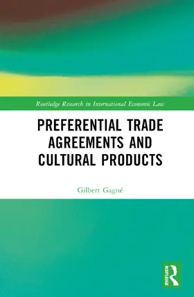 Gagné |  Preferential Trade Agreements and Cultural Products | Buch |  Sack Fachmedien