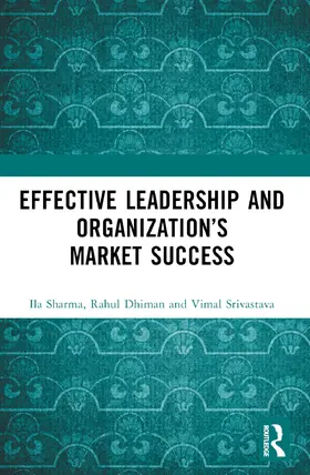 Sharma / Dhiman / Srivastava |  Effective Leadership and Organization's Market Success | Buch |  Sack Fachmedien