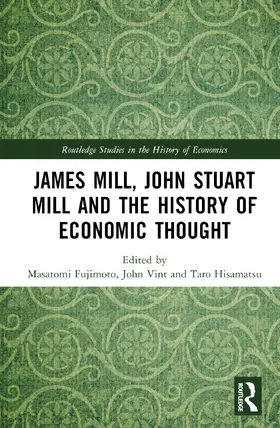 Fujimoto / Vint / Hisamatsu |  James Mill, John Stuart Mill, and the History of Economic Thought | Buch |  Sack Fachmedien