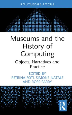 Natale / Foti / Parry |  Museums and the History of Computing | Buch |  Sack Fachmedien