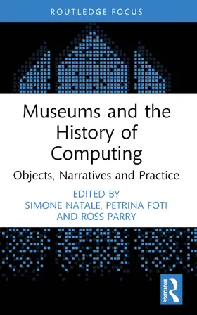 Natale / Foti / Parry |  Museums and the History of Computing | Buch |  Sack Fachmedien