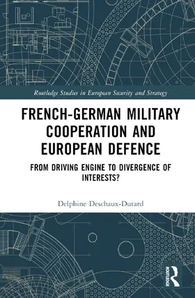 Deschaux-Dutard |  French-German Military Cooperation and European Defence | Buch |  Sack Fachmedien
