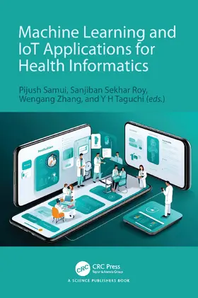 Samui / Sekhar Roy / Zhang |  Machine Learning and IoT Applications for Health Informatics | Buch |  Sack Fachmedien