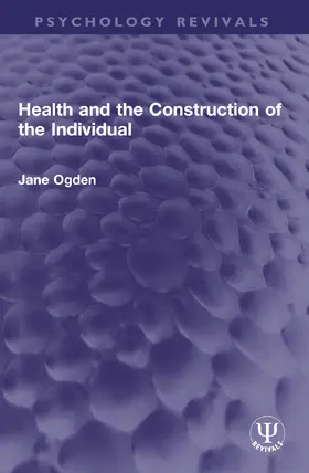 Ogden |  Health and the Construction of the Individual | Buch |  Sack Fachmedien