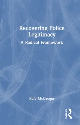 McGregor |  Recovering Police Legitimacy | Buch |  Sack Fachmedien