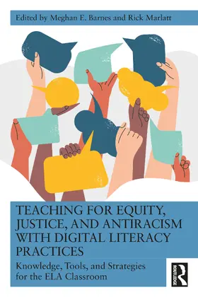 Barnes / Marlatt |  Teaching for Equity, Justice, and Antiracism with Digital Literacy Practices | Buch |  Sack Fachmedien