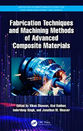 Dhawan / Babbar / Singh |  Fabrication Techniques and Machining Methods of Advanced Composite Materials | Buch |  Sack Fachmedien