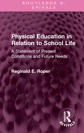 Roper |  Physical Education in Relation to School Life | Buch |  Sack Fachmedien
