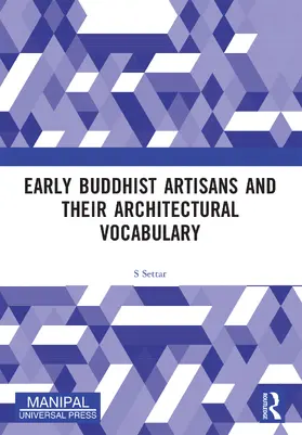 Settar |  Early Buddhist Artisans and Their Architectural Vocabulary | Buch |  Sack Fachmedien