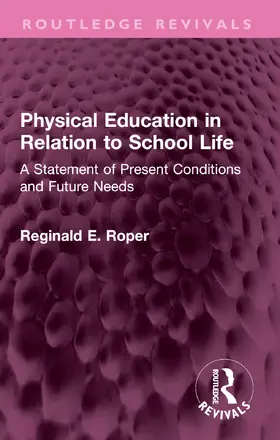 Roper |  Physical Education in Relation to School Life | Buch |  Sack Fachmedien