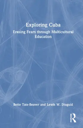 Tate-Beaver / Diuguid |  Exploring Cuba | Buch |  Sack Fachmedien