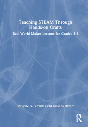 Schnittka / Haynes | Teaching STEAM Through Hands-On Crafts | Buch | 978-1-032-54964-4 | sack.de