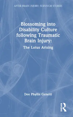 Genetti |  Blossoming Into Disability Culture Following Traumatic Brain Injury | Buch |  Sack Fachmedien