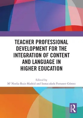 Ruiz-Madrid / Fortanet-Gómez |  Teacher Professional Development for the Integration of Content and Language in Higher Education | Buch |  Sack Fachmedien
