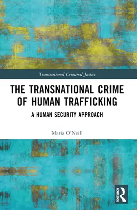 O'Neill |  The Transnational Crime of Human Trafficking | Buch |  Sack Fachmedien