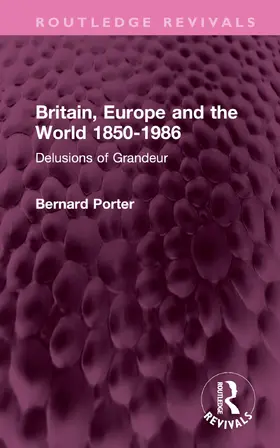 Porter |  Britain, Europe and the World 1850-1986 | Buch |  Sack Fachmedien