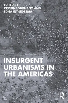 Stiphany / Ely-Ledesma |  Insurgent Urbanisms in the Americas | Buch |  Sack Fachmedien