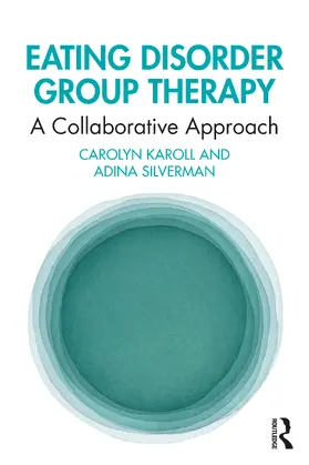 Karoll / Silverman |  Eating Disorder Group Therapy | Buch |  Sack Fachmedien