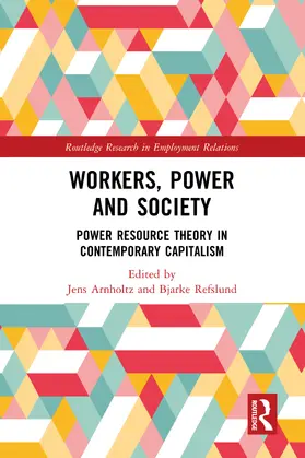 Refslund / Arnholtz |  Workers, Power and Society | Buch |  Sack Fachmedien