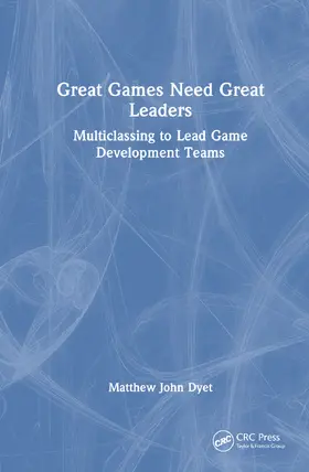 Dyet |  Great Games Need Great Leaders | Buch |  Sack Fachmedien