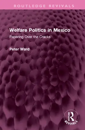 Ward |  Welfare Politics in Mexico | Buch |  Sack Fachmedien