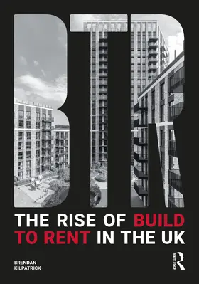 Kilpatrick | The Rise of Build to Rent in the UK | Buch | 978-1-032-55693-2 | www2.sack.de