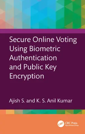S / Kumar |  Secure Online Voting Using Biometric Authentication and Public Key Encryption | Buch |  Sack Fachmedien