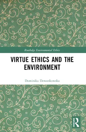 Dzwonkowska |  Virtue Ethics and the Environment | Buch |  Sack Fachmedien