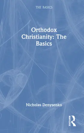 Denysenko |  Orthodox Christianity: The Basics | Buch |  Sack Fachmedien