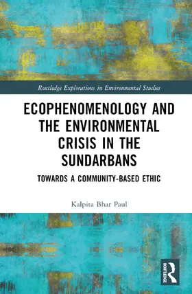 Bhar Paul |  Ecophenomenology and the Environmental Crisis in the Sundarbans | Buch |  Sack Fachmedien