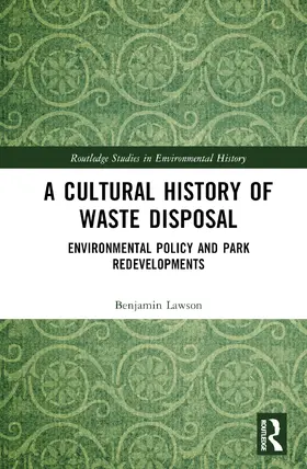 Lawson |  A Cultural History of Waste Disposal | Buch |  Sack Fachmedien