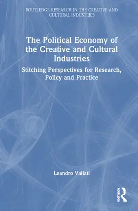 Valiati |  The Political Economy of the Creative and Cultural Industries | Buch |  Sack Fachmedien