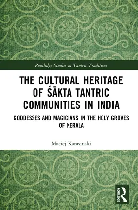 Karasinski |  The Cultural Heritage of Sakta Tantric Communities in India | Buch |  Sack Fachmedien