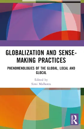 Malhotra / Rizvi / Singh |  Globalization and Sense-Making Practices | Buch |  Sack Fachmedien