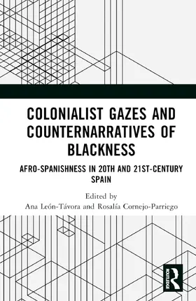 León-Távora / Cornejo-Parriego |  Colonialist Gazes and Counternarratives of Blackness | Buch |  Sack Fachmedien