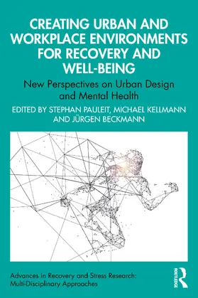 Beckmann / Pauleit / Kellmann |  Creating Urban and Workplace Environments for Recovery and Well-being | Buch |  Sack Fachmedien