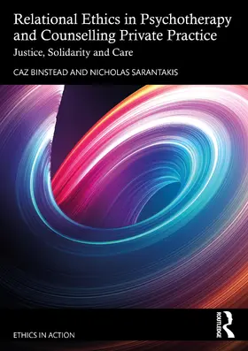 Binstead / Sarantakis |  Relational Ethics in Psychotherapy and Counselling Private Practice | Buch |  Sack Fachmedien