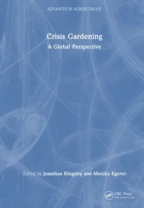 Kingsley / Egerer |  Crisis Gardening | Buch |  Sack Fachmedien