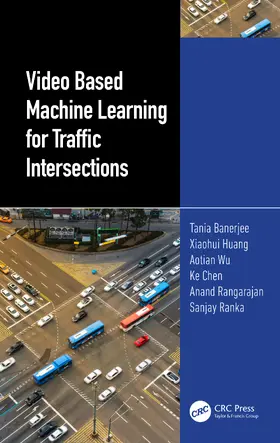 Rangarajan / Banerjee / Wu |  Video Based Machine Learning for Traffic Intersections | Buch |  Sack Fachmedien