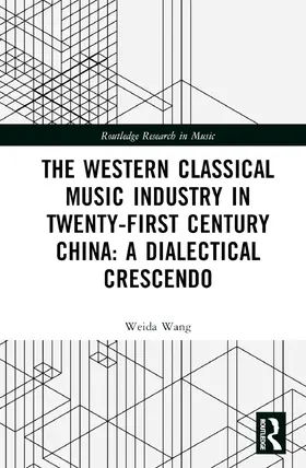 Wang | The Western Classical Music Industry in Twenty-First Century China | Buch | 978-1-032-56521-7 | sack.de