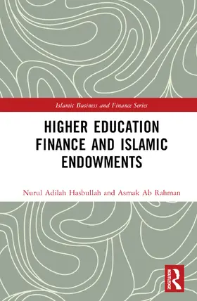 Adilah Hasbullah / Ab Rahman |  Higher Education Finance and Islamic Endowments | Buch |  Sack Fachmedien