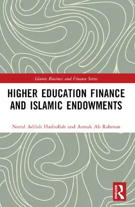 Adilah Hasbullah / Ab Rahman |  Higher Education Finance and Islamic Endowments | Buch |  Sack Fachmedien